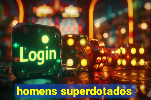 homens superdotados